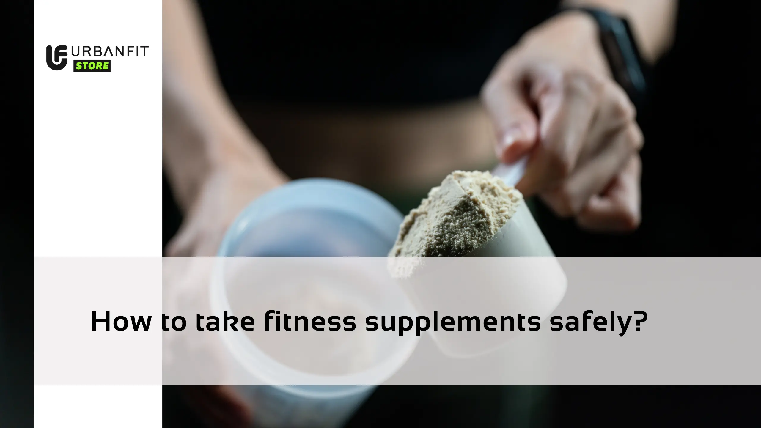 How to take fitness supplements safely?